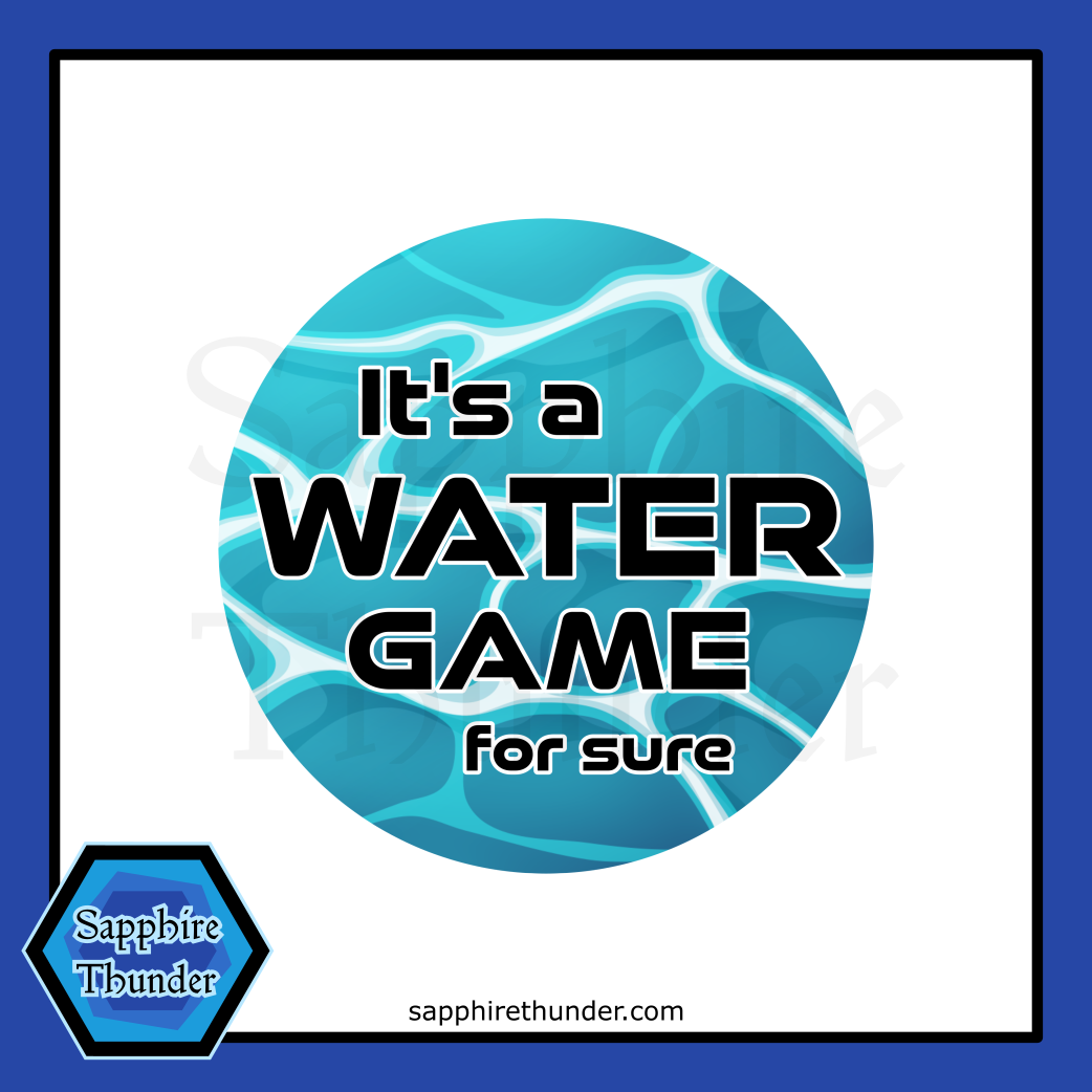 It's a Water Game for Sure Sticker – sapphirethunder
